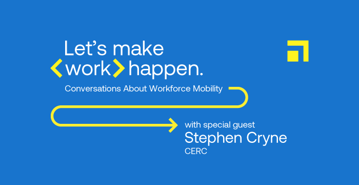Let’s Make Work Happen: Global Mobility Insight with CERC
